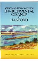 Science and Technology for Environmental Cleanup at Hanford