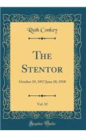 The Stentor, Vol. 32: October 19, 1917 June 18, 1918 (Classic Reprint)