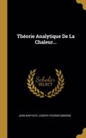 Théorie Analytique De La Chaleur...