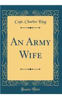An Army Wife (Classic Reprint)