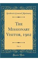 The Missionary Visitor, 1902, Vol. 4 (Classic Reprint)