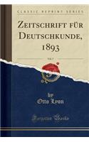 Zeitschrift Für Deutschkunde, 1893, Vol. 7 (Classic Reprint)