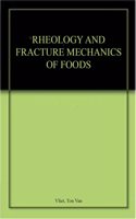 Rheology and Fracture Mechanics of Foods