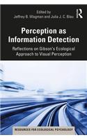 Perception as Information Detection: Reflections on Gibsonâ€™s Ecological Approach to Visual Perception (Resources for Ecological Psychology Series): Reflections on Gibson's Ecological Approach to Visual Perception