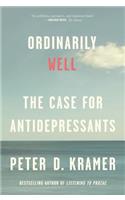 Ordinarily Well: The Case for Antidepressants