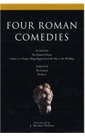 Four Roman Comedies: The Haunted House/Casina, or a Funny Thing Happened on the Way to the Wedding/The Eunuch/Brothers