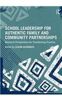 School Leadership for Authentic Family and Community Partnerships