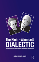 The Klein-Winnicott Dialectic