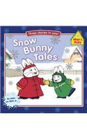 Snow Bunny Tales: Three Stories in One!