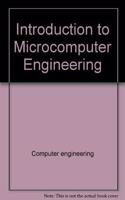 Introduction to microcomputer engineering (Ellis Horwood series in electrical and electronic engineering)