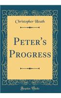 Peter's Progress (Classic Reprint)