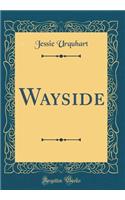 Wayside (Classic Reprint)