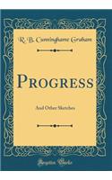 Progress: And Other Sketches (Classic Reprint)