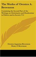 The Works Of Orestes A. Brownson