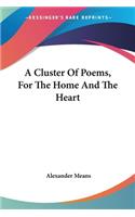 A Cluster Of Poems, For The Home And The Heart