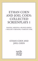 Ethan Coen and Joel Coen: Collected Screenplays 1