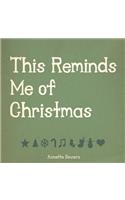 This Reminds Me Of Christmas