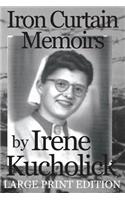 Iron Curtain Memoirs (Large Print Edition): Before, Behind and Escape