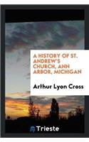 A History of St. Andrew's Church, Ann Arbor, Michigan
