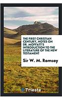 The First Christian Century, Notes on Dr. Moffatt's Introduction to the Literature of the New Testament