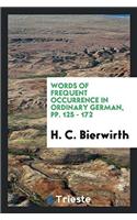 Words of Frequent Occurrence in Ordinary German, pp. 125 - 172