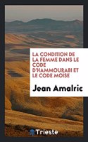 La Condition de la Femme Dans Le Code d'Hammourabi Et Le Code Moïse