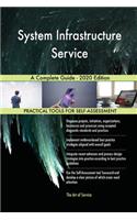 System Infrastructure Service A Complete Guide - 2020 Edition
