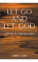 Let Go and Let God: Steps in Victorious Living(English)