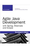 Agile Java Development with Spring, Hibernate and Eclipse: with Spring, Hibernate and Eclipse
