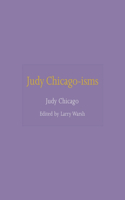 Judy Chicago-Isms