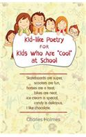 Kid-Like Poetry for Kids Who Are 