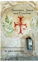 Socrates, Jesus and Freedom