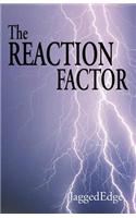 The Reaction Factor