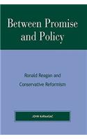 Between Promise and Policy: Ronald Reagan and Conservative Reformism(English)