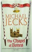 The Chapel of Bones (Last Templar Mysteries 18): An engrossing and intriguing medieval mystery(Knights Templar Mysteries (Headline))