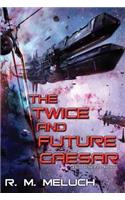 Twice and Future Caesar: A Novel of the Merrimack