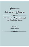 Genealogies of Mayflower Families from the New England Historical and Genealogical Register. in Three Volumes. Volume I