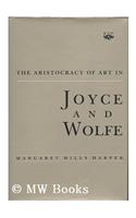 The Aristocracy of Art in Joyce and Wolfe