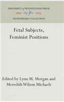 Fetal Subjects, Feminist Positions