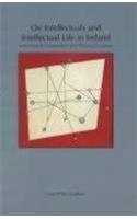 On Intellectuals and Intellectual Life in Ireland
