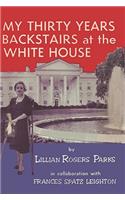 My Thirty Years Backstairs at the White House