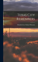Texas City Remembers