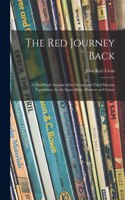 Red Journey Back; a First-hand Account of the Second and Third Martian Expeditions, by the Space-ships Albatross and Comet