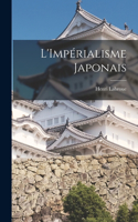 L'Impérialisme Japonais