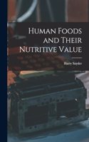 Human Foods and Their Nutritive Value