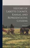 History of Labette County, Kansas, and Representative Citizens