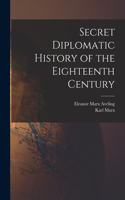 Secret Diplomatic History of the Eighteenth Century