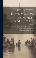 Baptist Home Mission Monthly, Volumes 1-2