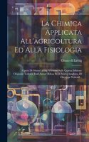 La Chimica Applicata All'agricoltura Ed Alla Fisiologia