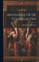 Antigonus Of De Volksklagten